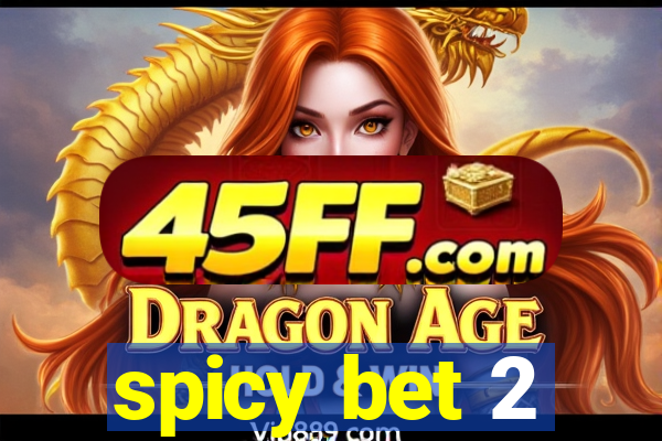 spicy bet 2